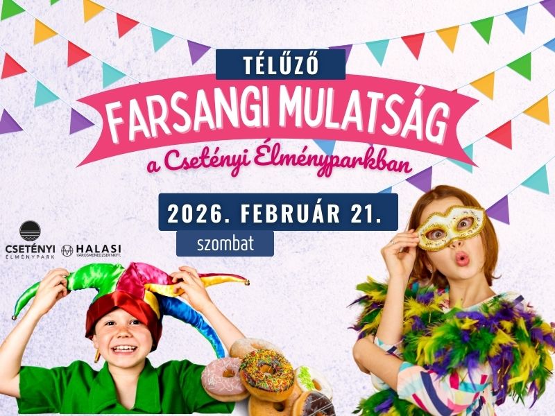 Télűző farsangi mulatság a Csetényi Élményparkban
