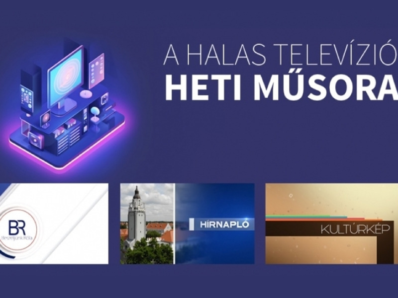 A Halas Televízió 2026/08. heti műsorterve