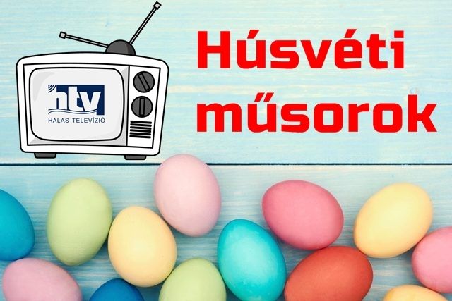 Nézze húsvétkor is a Halas TV-t!