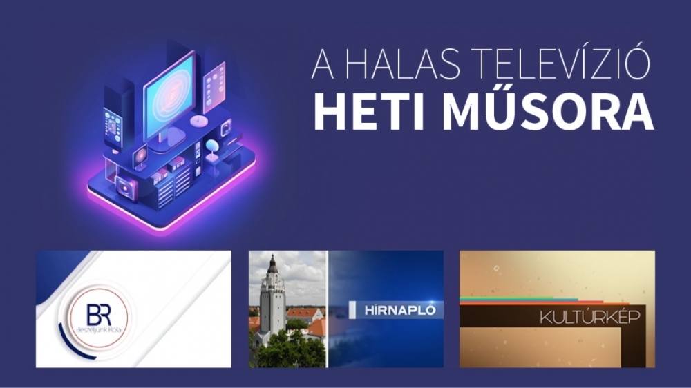 A Halas TV 45. heti műsorterve